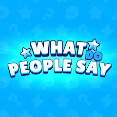 Взломанная What do People Say (Люди говорят)  [МОД Unlocked] - последняя версия apk на Андроид